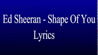 Ed Sheeran - Shape Of You Lyrics