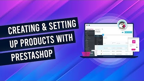 Creating & Setting Up Products With Prestashop
