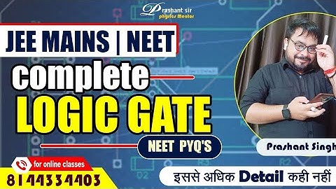 Complete Logic Gate | NEET / JEE Logic Gate | Prashant sir | Physics  Mentor | NEET PYQ