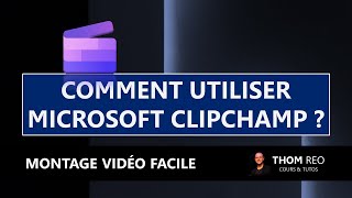 Comment installer et utiliser CLIPCHAMP ? - Montage vidéo gratuit et simple (Tutoriel)