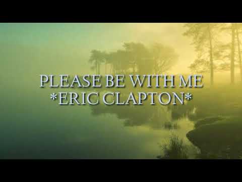 PLEASE BE WITH