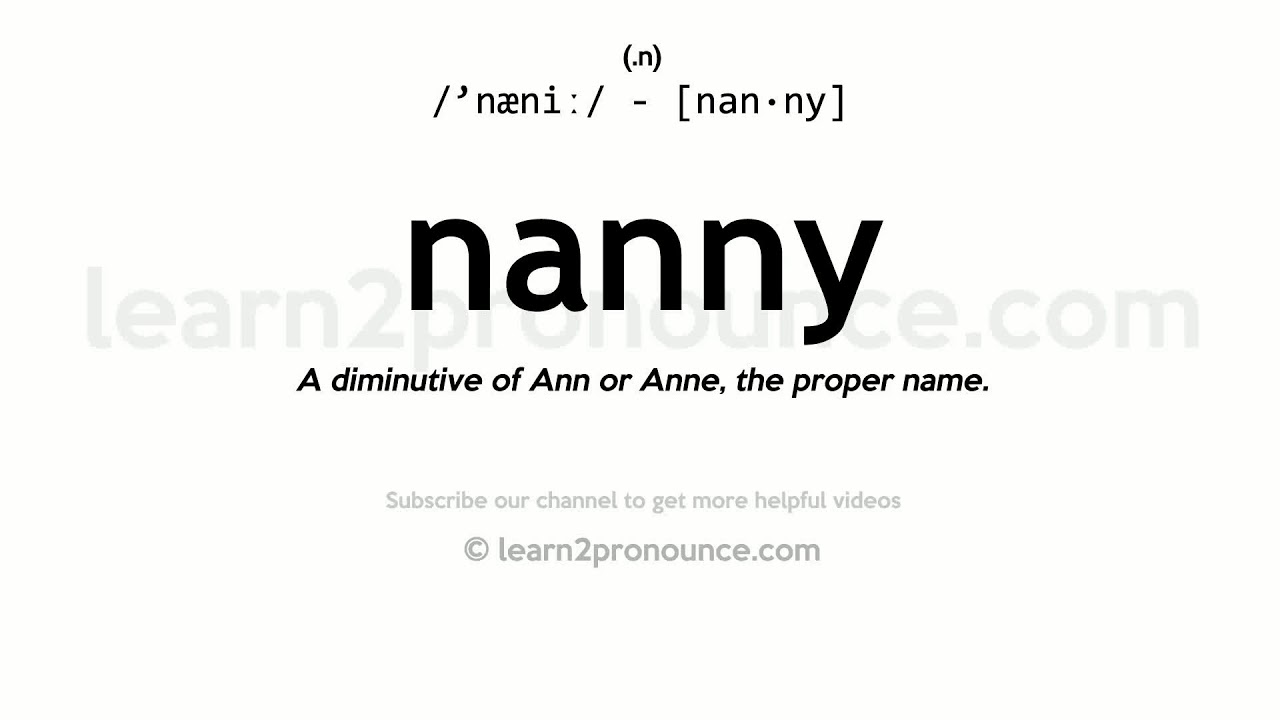 Pronunciation of Nanny Definition of Nanny YouTube