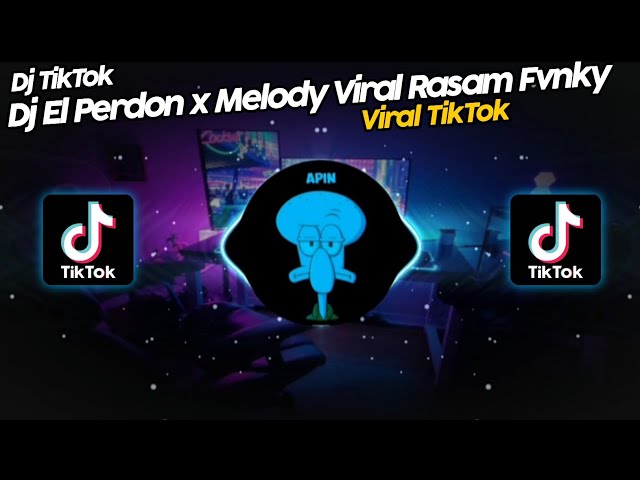 DJ EL PERDON x MELODY VIRAL BY RASAM FVNKY VIRAL TIK TOK TERBARU 2022!! class=