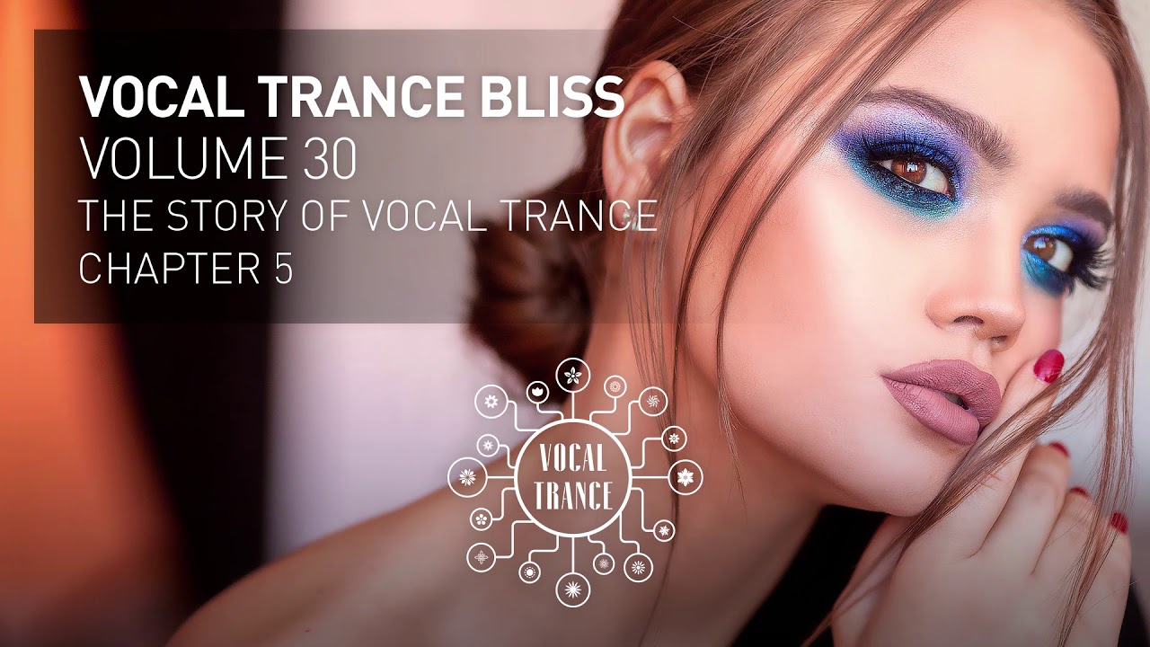 VOCAL TRANCE BLISS (VOL. 30) The Story of Vocal Trance - Chapter 5