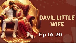 Davil little wife reborn pocket fm ep 16-20 pocket novel audio story in hindi@Audionovelhindi