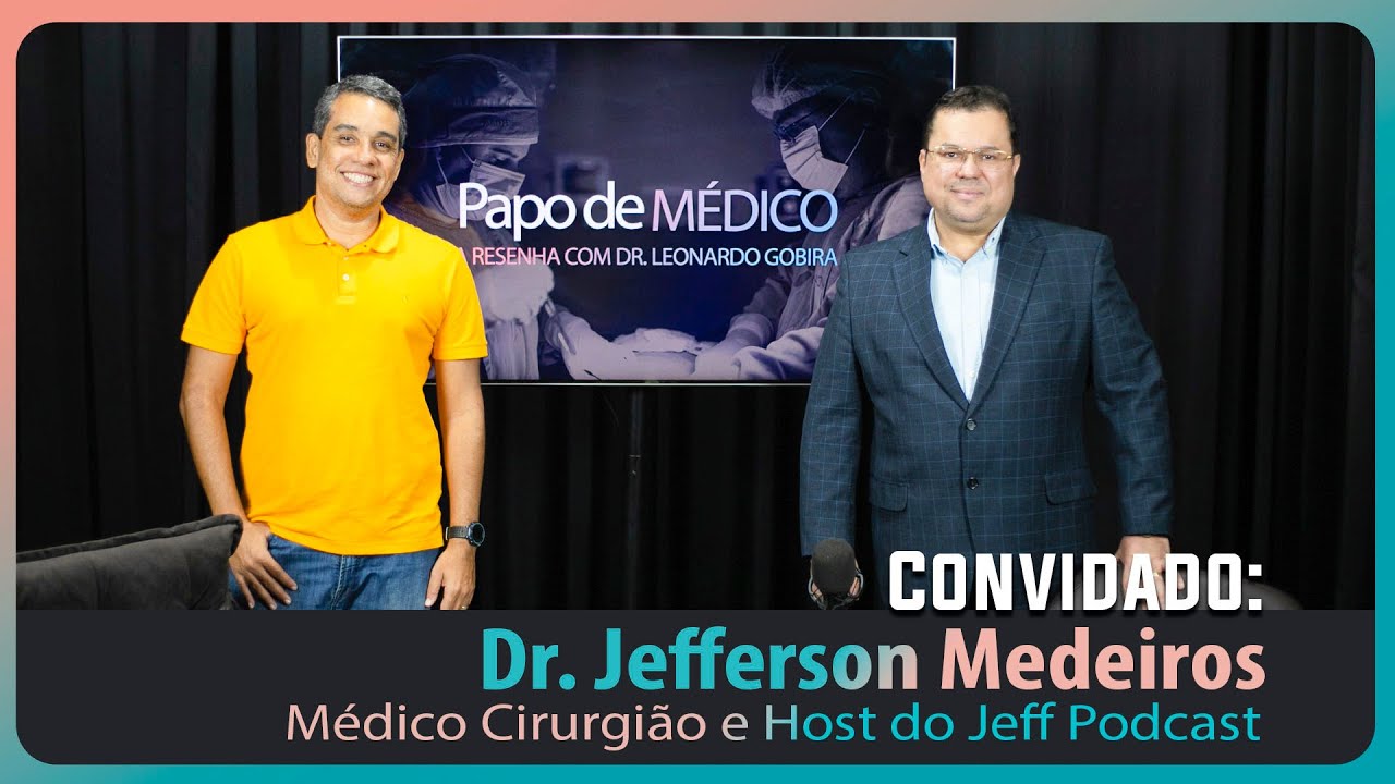 Papo de Médico #016 - dr. Jefferson Medeiros, Cirurgião de cabeça e pescoço e Host do Jeff Podcast
