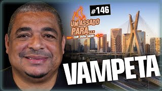 UM ASSADO PARA... VAMPETA | #146