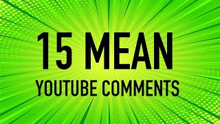 15 Mean (but funny) Youtube Comments