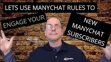 How to use ManyChat Rules to engage your NEW ManyChat Subscribers