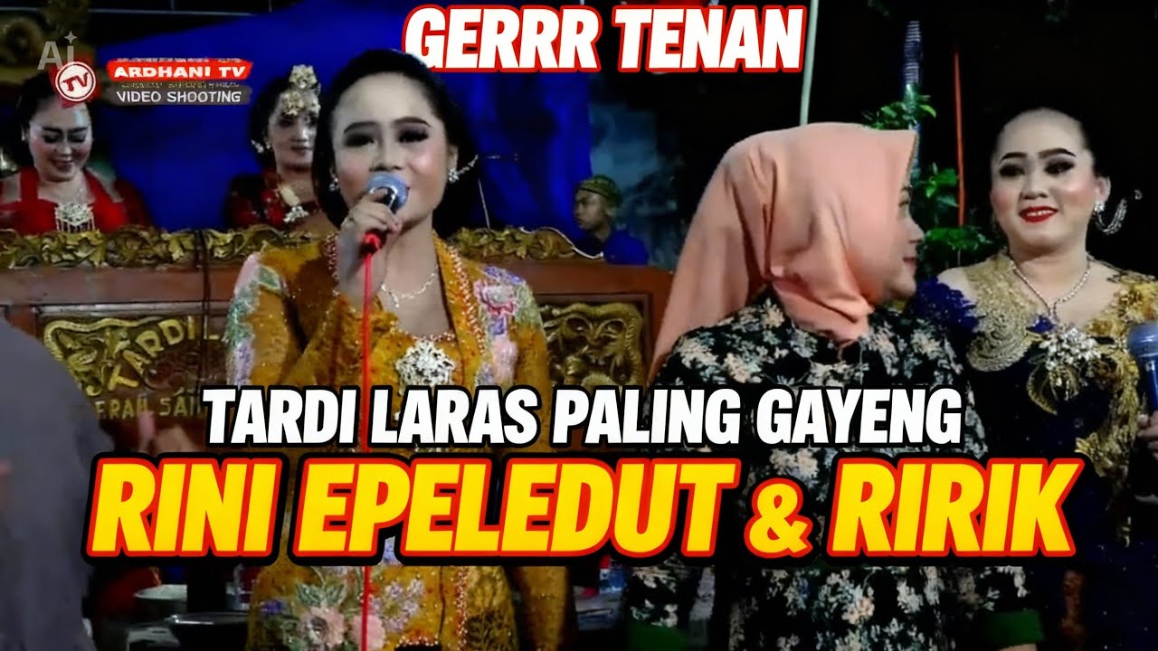 ⭕ TERBARU TARDI LARAS FULL SRAGENAN BINTANG TAMU RINI EPELEDUT & RIRIK GAYENG POLL