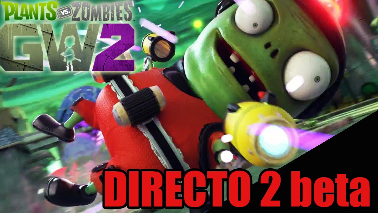 DIRECTO: BETA plants vs zombies Garden Warfare 2 - ¡Adelante ...