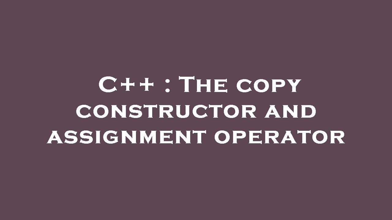 delete copy constructor assignment operator