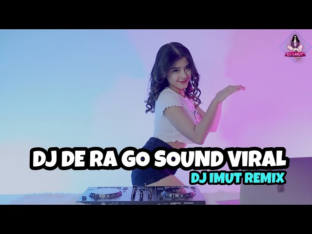 DJ DE RA GO SOUND PLAT KT VIRAL TIKTOK 2023 (DJ IMUT REMIX) class=
