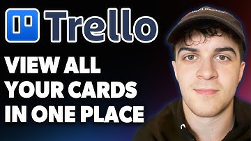 How to View All Your Trello Cards in One Place [2025 Full Guide]