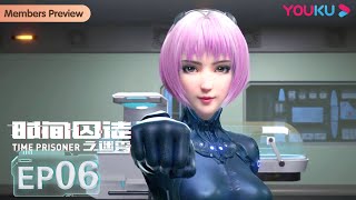 ENGSUB【Time Prisoner 2】EP06 | Run for Your Life | YOUKU ANIMATION