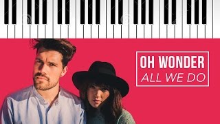Oh Wonder | All We Do | Piano Cover chords