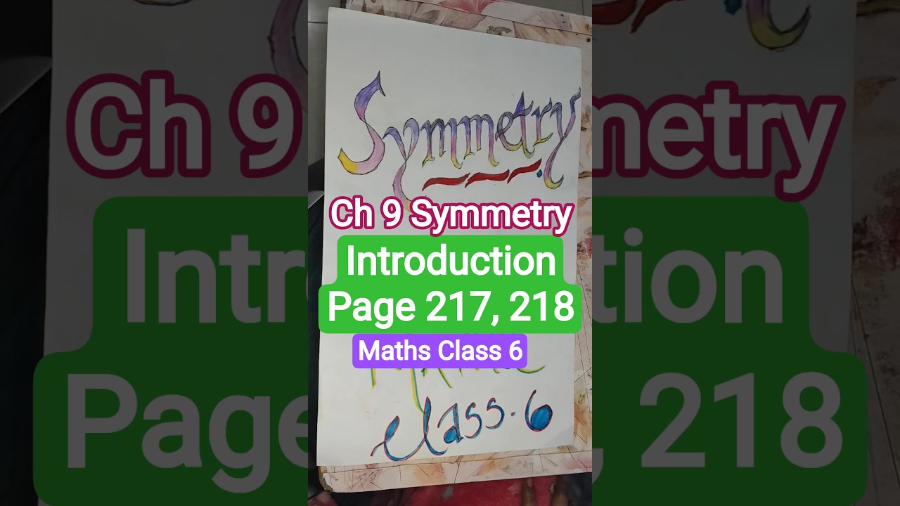 Introduction PN 217,218 Chapter 9 Symmetry Maths Ganita Prakash Class6 CBSE NCERT 