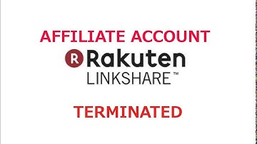 Rakuten Linkshare - Affiliate account terminated - Problem Unsolved