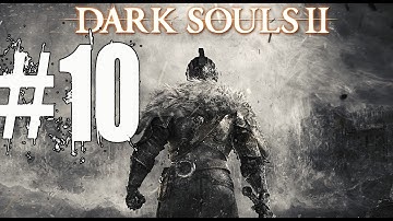 Dark Souls 2 Walkthrough Part 10 No Commentary Gameplay Lets Play Playthrough