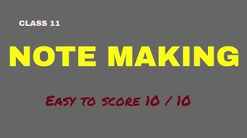 NOTE MAKING CBSE CLASS 11 WRITING PART EXPLAINED IN MALAYALAM
