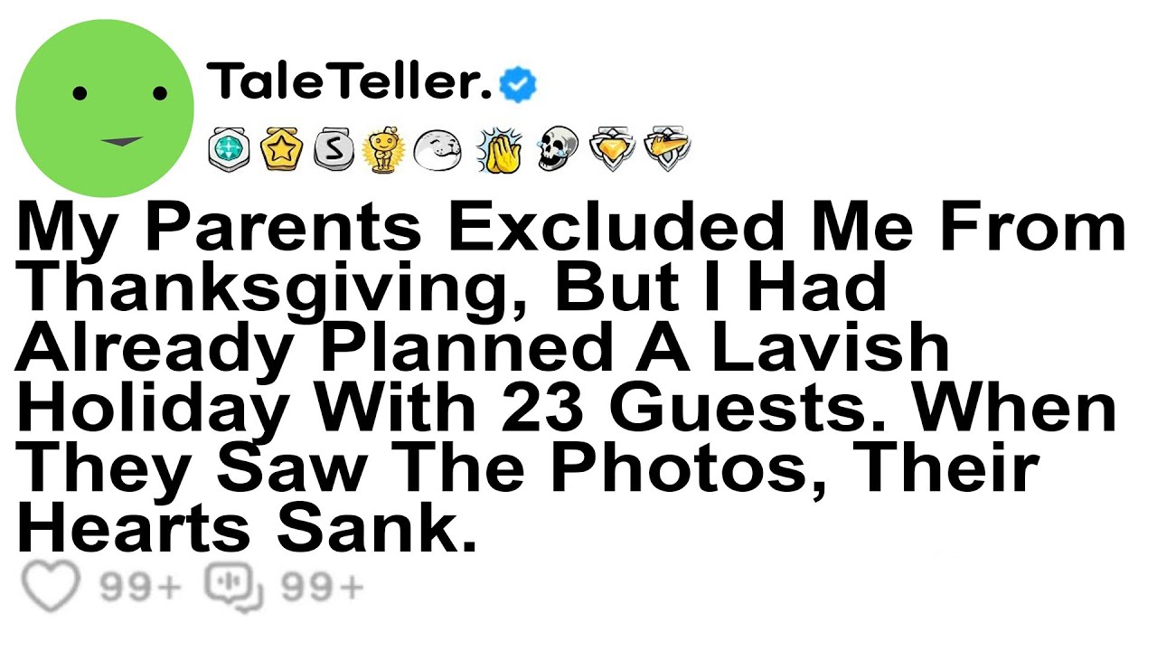 My Parents Excluded Me From Thanksgiving, But I Had Already Planned A.....