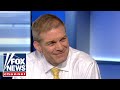 Jordan: Democrats are nervous about the real investigation