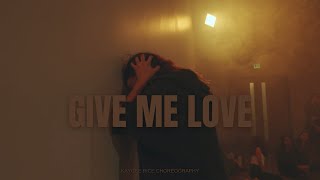 GIVE ME LOVE  Ed Sheeran | Kaycee Rice Choreography