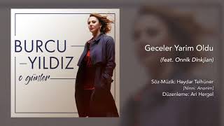 Burcu Yıldız (feat. Onnik Dinkjian) - Geceler Yarim Oldu Resimi