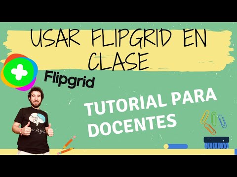 Cómo usar FLIPGRID en el AULA (ACTUALIZADO 2021)