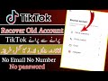 How to recover tiktok account without phone number and email  recover tiktok old id 2024