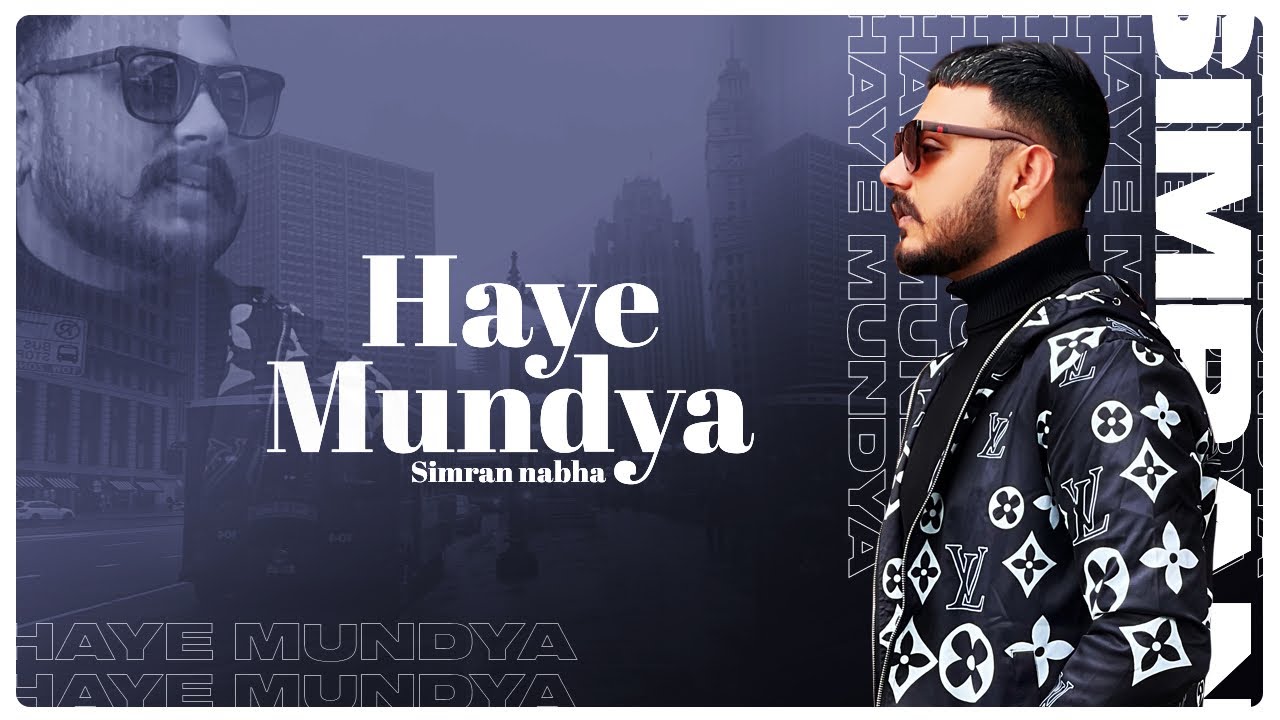 Haye Mundya | Simran Nabha | Vicky Malik | New Punjabi Song 2022