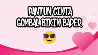 PANTUN CINTA GOMBAL BIKIN BAPER screenshot 1