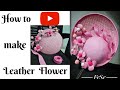 DIY || MAKING A LEATHER FLOWER