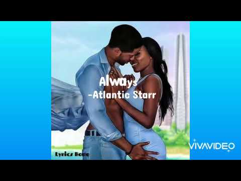 Atlantic Starr - Always | Lyrics