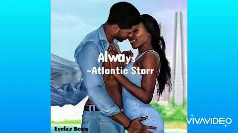 Atlantic Starr - Always | Lyrics