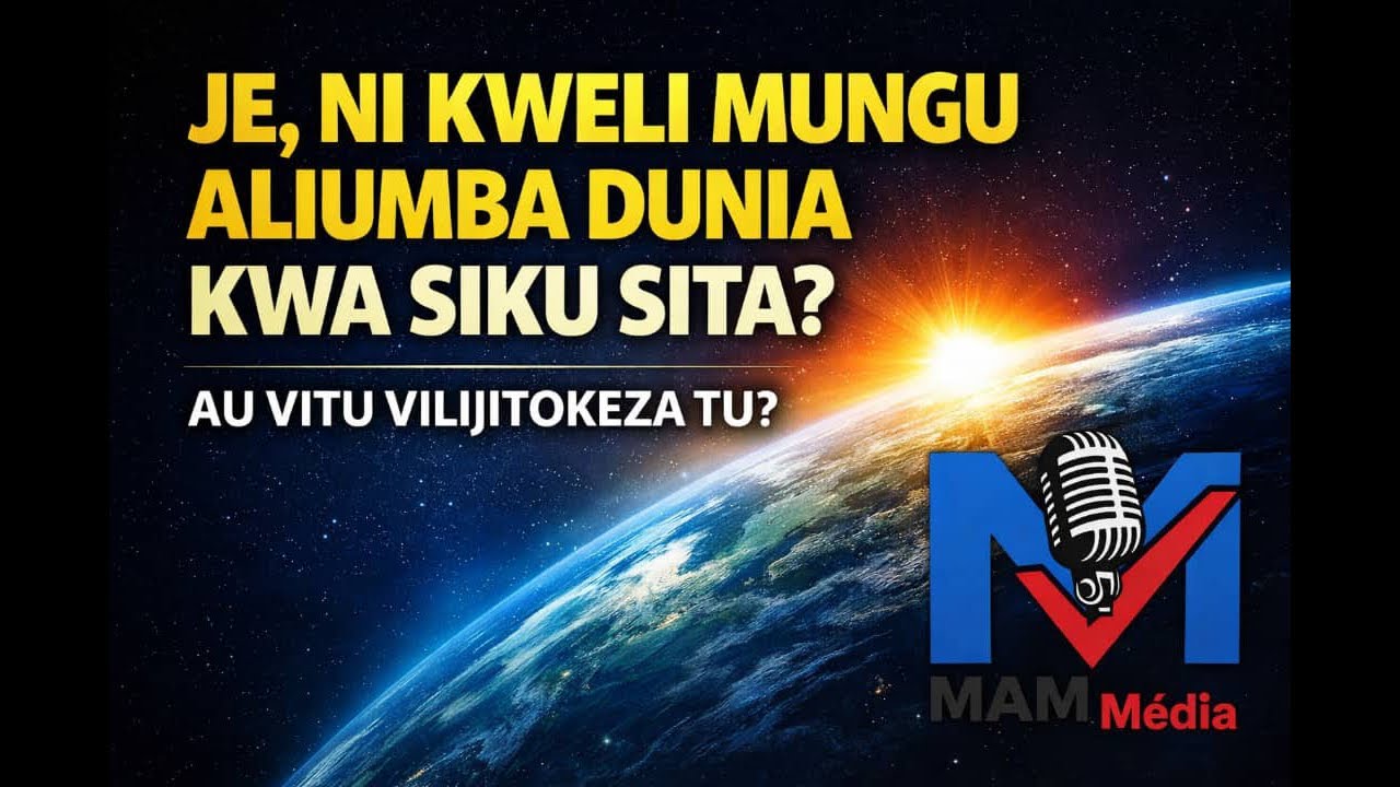 JE MUNGU ALIUMBA DUNIA KWA SIKU SITA TUH?