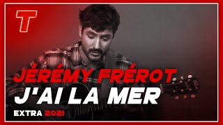 Video thumbnail of "Taratata Extra : Jérémy Frérot "J'Ai La Mer" (2021)"