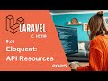 #26: Магический API Resource в Laravel | Вы точно не знали этого про ресурсы | Laravel курс 2025