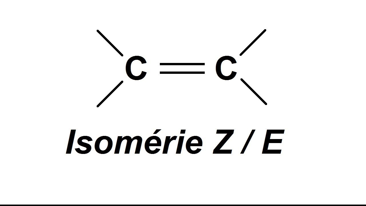 Isomérie Z et E : double liaison C = C