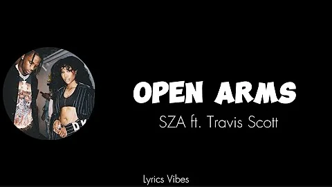 SZA ft. Travis Scott - Open Arms (lyrics)