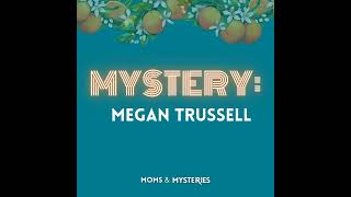 MYSTERY: Megan Trussell