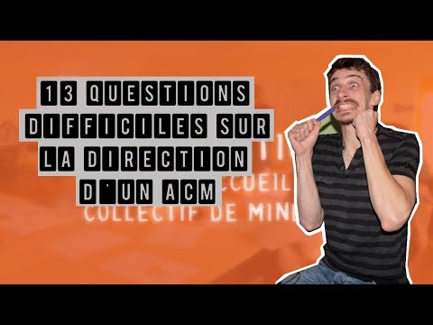 13 QUESTIONS DIFFICILES SUR LA DIRECTION D'UN ACM