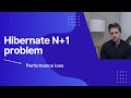 Hibernate N+1 Problem Explained (And How to Fix It!)