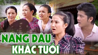 Phim Việt Nam Hay Nhất | NÀNG DÂU KHẮC TUỔI | Phim Tình Cảm Gia Đình Việt Nam | Phim Việt Nam Xưa