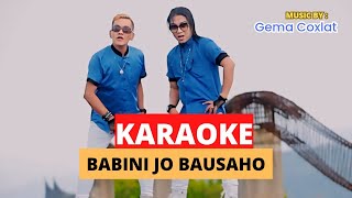 BABINI JO BAUSAHO -  AJO LATUIH ft EDI COTOK MUSIK KARAOKE (NO VOCAL)