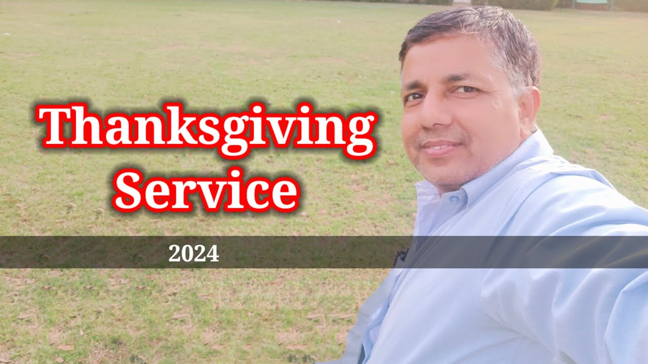 Thanksgiving service  2024 by Ps.David Khatiwada