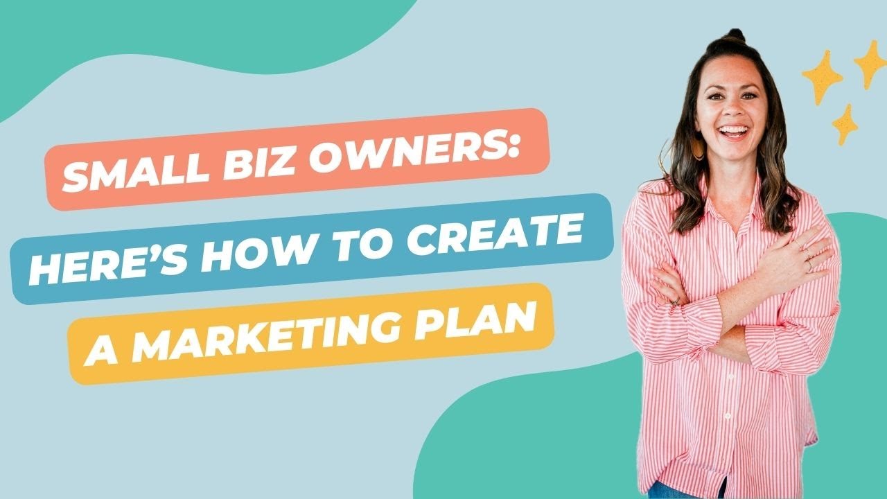 Small business marketing | How to create a marketing plan - YouTube