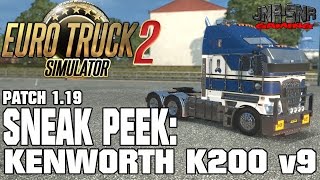 ETS 2 PATCH 1.19 | Kenworth K200 v9 | SNEAK PEEK ETS 2 PATCH 1.19 | Kenworth K200 v9 | SNEAK PEEK
