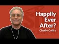 Charlie collins  happily ever after  steve brown etc  key life