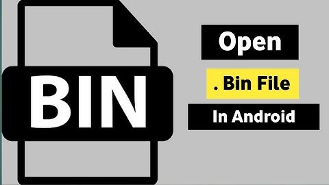 How To Open BIN File In Android 2021 - Best BIN Files Opener or Extractor l Best BIN Files Opener